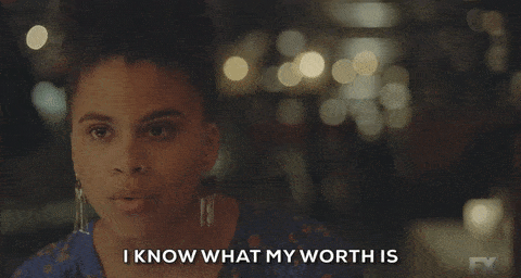 i KNOW WHAT MY WORTH IS