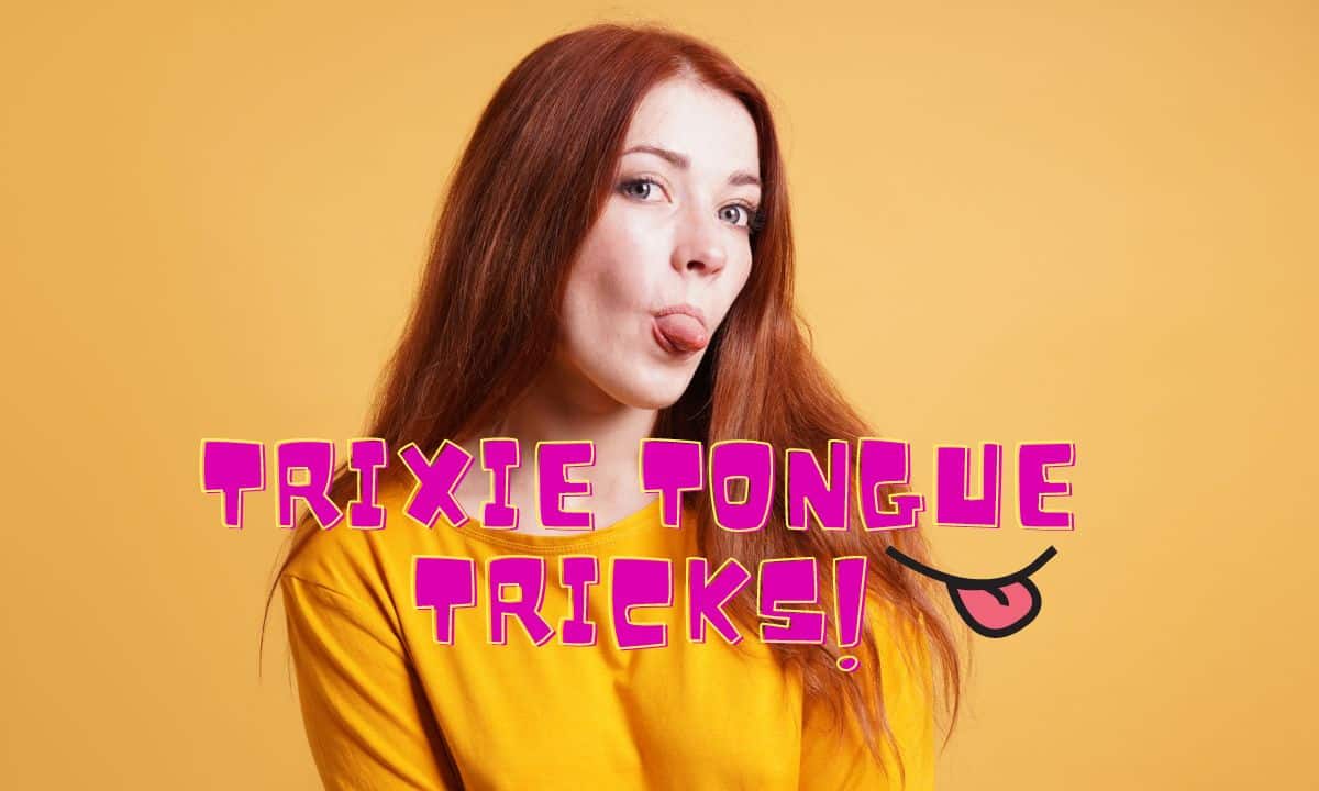Trixie Tongue trick