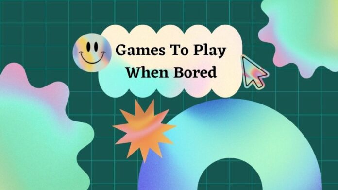 Games to play when bored