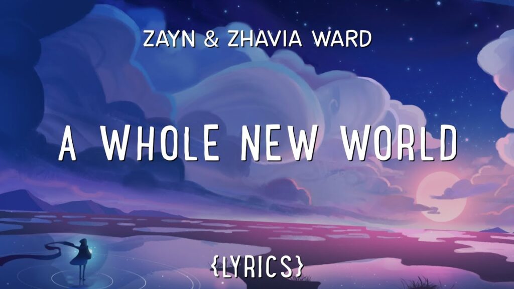 ZAYN, Zhavia Ward - A Whole New World Lyrics