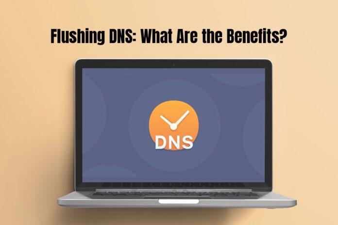 Flushing DNS: What are the Benefits?