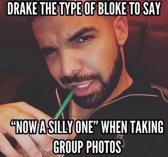 Drake "The Type of Guy" Memes