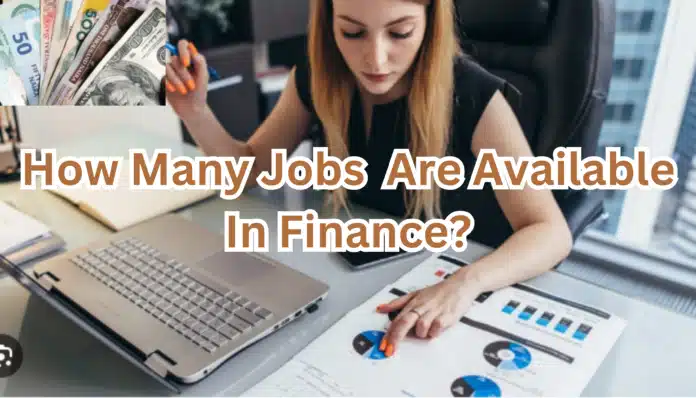How many jobs are available in finance?