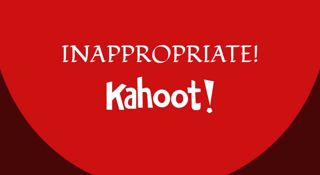 Inappropirate Kahoot Names